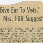 Clipping of article titled 'Give Ear to Vets," Mrs. FDR Suggests