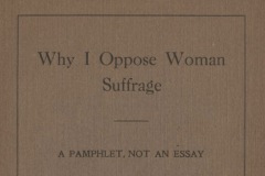 Why I Oppose Woman Suffrage, a Pamphlet not an Essay, by George R. Lockwood, 1912 (front cover)