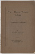 Image of "Why I Oppose Woman Suffrage, a Pamphlet not an Essay," by George R. Lockwood, 1912 (front cover)