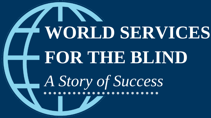 White text over a blue WSB logo reads "World Services for the Blind: A Story of Success"